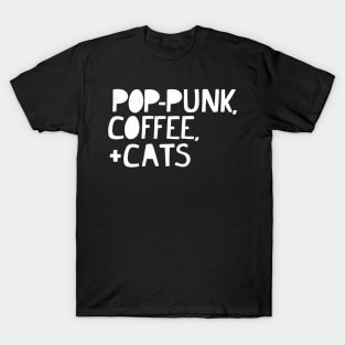 Pop-Punk, Coffee, + Cats (WHITE TEXT) T-Shirt